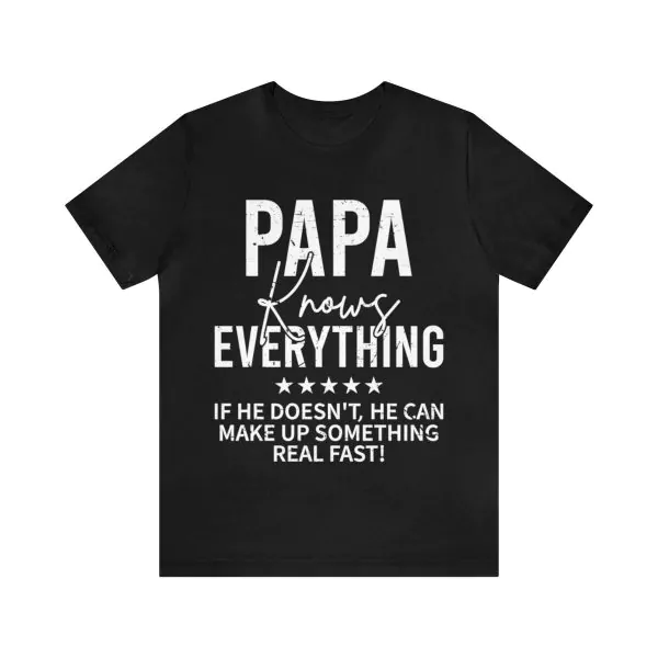 Papa Knows Everything T-Shirt