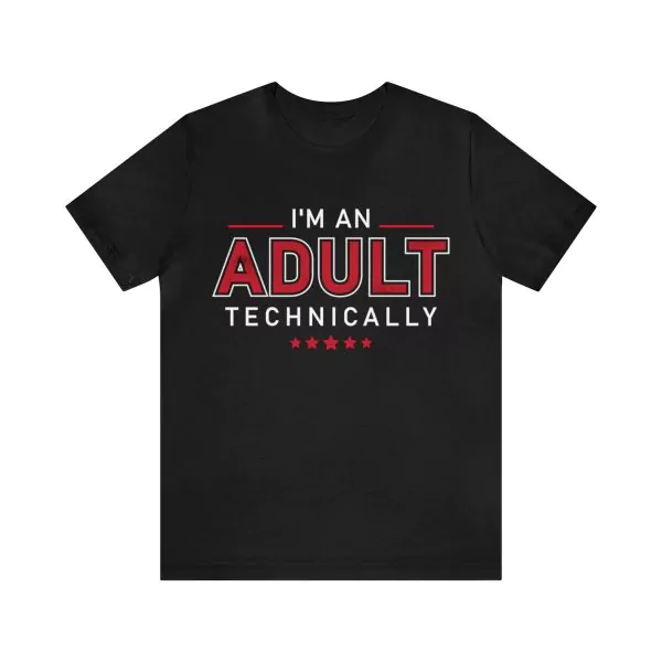 I'm an Adult Technically