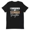 I Survived My Teenage Daughter shirt