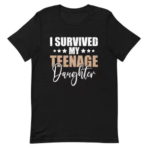 I Survived My Teenage Daughter shirt