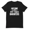 Awesome Like My Two Daughters T-Shirt