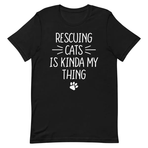 Rescuing Cats Is Kinda My Thing T-Shirt